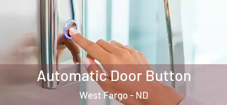 Automatic Door Button West Fargo - ND