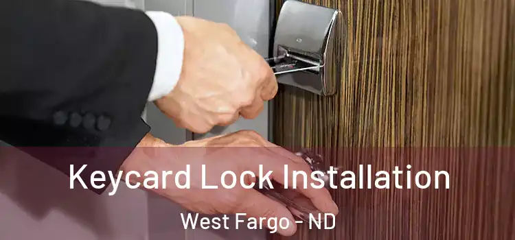 Keycard Lock Installation West Fargo - ND