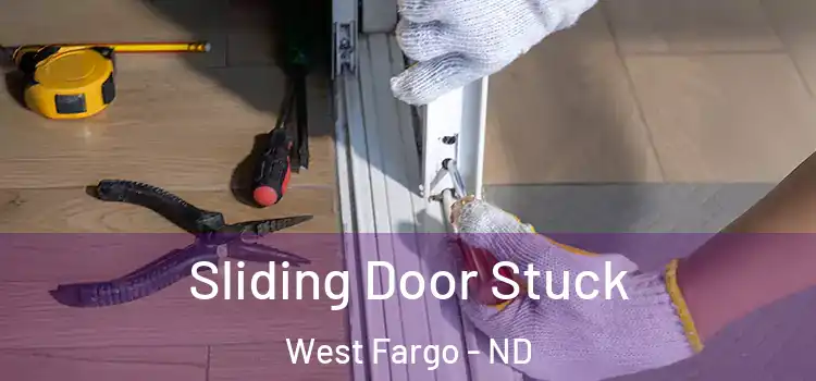 Sliding Door Stuck West Fargo - ND